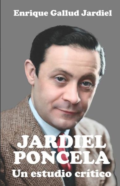 Jardiel Poncela - Enrique Gallud Jardiel - Livres - Independently Published - 9781794592346 - 22 janvier 2019