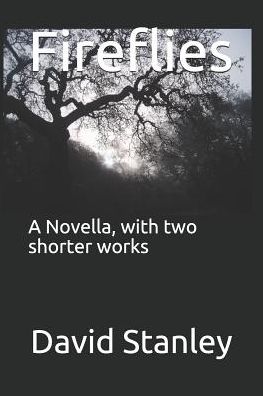 Fireflies - David Stanley - Books - Independently Published - 9781798143346 - February 27, 2019