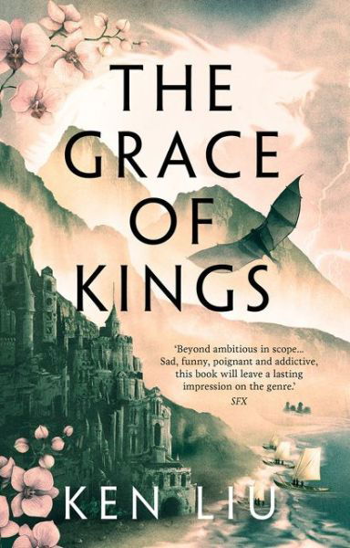 Cover for Ken Liu · The Grace of Kings - The Dandelion Dynasty (Paperback Book) [Reissue edition] (2021)