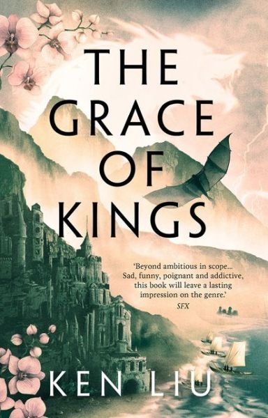 Cover for Ken Liu · The Grace of Kings - The Dandelion Dynasty (Paperback Book) [Reissue edition] (2021)
