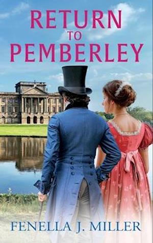 Cover for Fenella J Miller · Return to Pemberley: Return to Jane Austen's world with a brilliant Regency Romance from Fenella J Miller - At Pemberley (Hardcover Book) (2024)