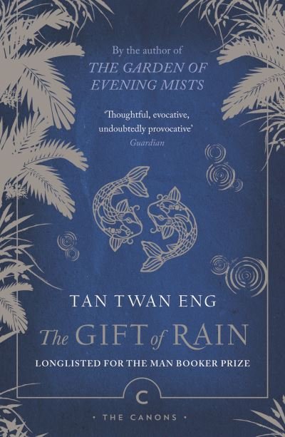 Cover for Tan Twan Eng · The Gift of Rain - Canons (Paperback Book) [Main - Canons edition] (2022)