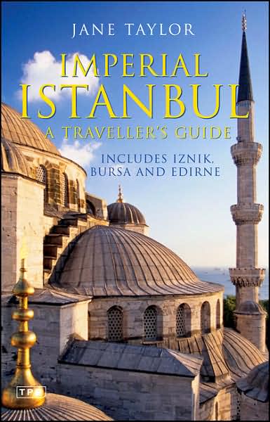 Cover for Jane Taylor · Imperial Istanbul: A Travellers Guide, Includes Iznik, Bursa and Edirne (Paperback Book) (2007)