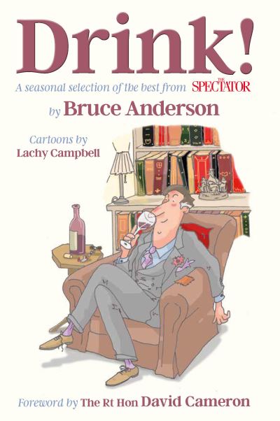 Cover for Bruce Anderson · Drink!: A seasonal selection of the best from The Spectator (Hardcover Book) (2020)