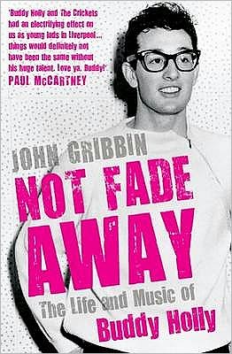 Cover for John Gribbin · Not Fade Away: The Life and Music of Buddy Holly (Hardcover Book) (2009)