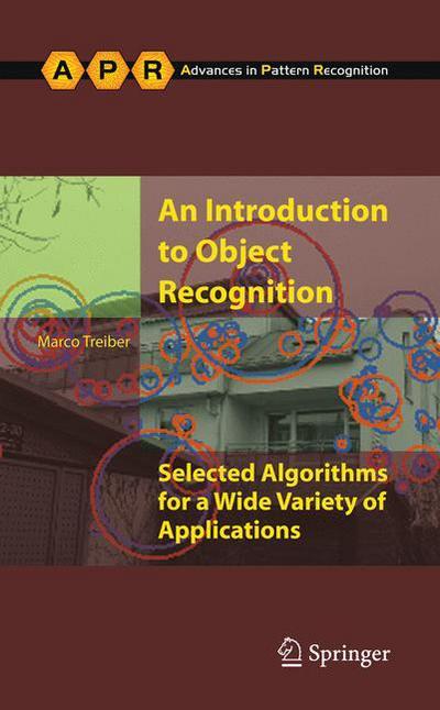 An Introduction to Object Recognition: Selected Algorithms for a Wide Variety of Applications - Advances in Computer Vision and Pattern Recognition - Marco Alexander Treiber - Bøker - Springer London Ltd - 9781849962346 - 2. august 2010