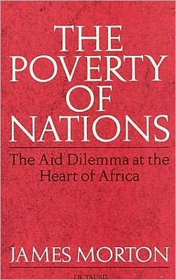 Cover for James Morton · The Poverty of Nations: Aid Dilemma at the Heart of Africa (Pocketbok) (1996)