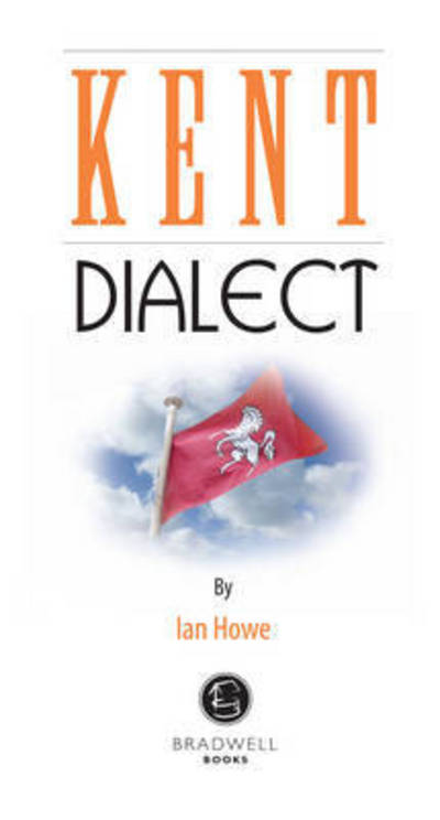 Cover for Kent Dialect: A Selection of Words and Anecdotes from Around Kent (Paperback Book) (2012)