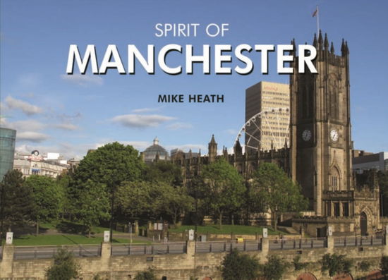 Cover for Mike Heath · Spirit of Manchester (Hardcover Book) (2009)