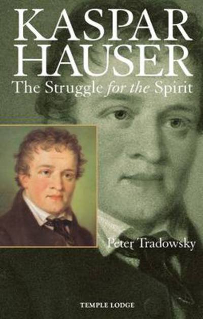 Cover for Peter Tradowsky · Kaspar Hauser: The Struggle for the Spirit (Paperback Book) [2 Revised edition] (2012)