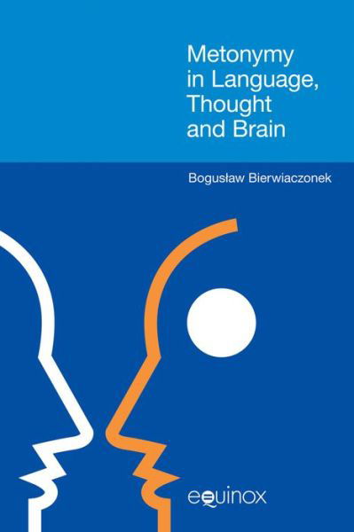 Cover for Boguslaw Bierwiaczonek · Metonymy in Language, Thought and Brain (Hardcover Book) (2013)