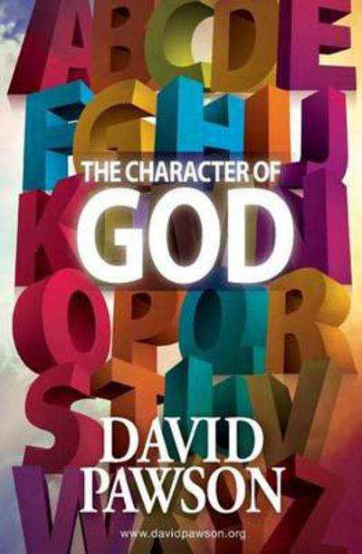 The Character of God - David Pawson - Boeken - Anchor Recordings Limited - 9781909886346 - 24 mei 2014