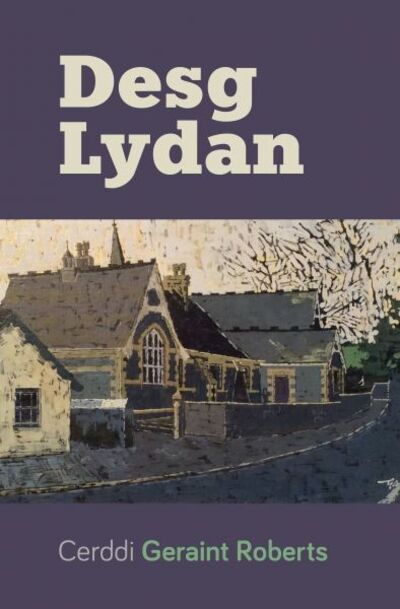 Cover for Geraint Roberts · Desg Lydan (Pocketbok) (2020)