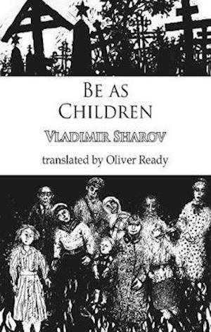 Cover for Sharov, ,Vladimir · Be as Children - Dedalus Europe 2021 (Paperback Book) (2021)