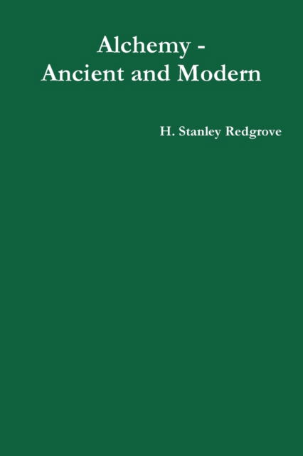 Cover for H Stanley Redgrove · Alchemy - Ancient and Modern (Paperback Bog) (2019)