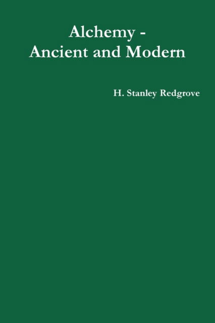 Cover for H Stanley Redgrove · Alchemy - Ancient and Modern (Taschenbuch) (2019)