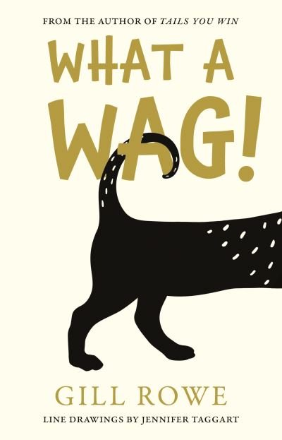 What A Wag: An Anthropomorphic A to Z of Dogs - Gill Rowe - Bøger - The Book Guild Ltd - 9781913551346 - 28. januar 2021