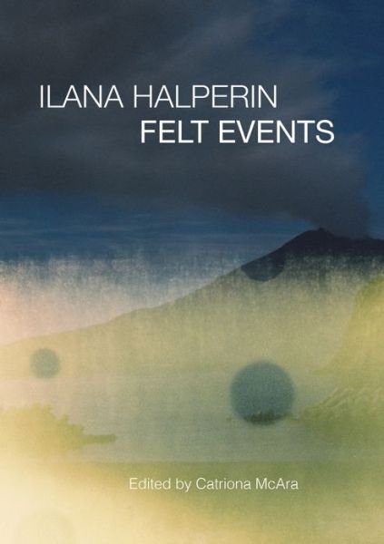 Cover for Catriona Mcara · Ilana Halperin: Felt Events (Taschenbuch) (2021)