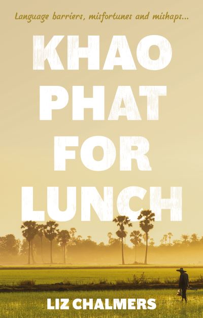 Cover for Liz Chalmers · Khao Phat for Lunch (Paperback Book) (2022)