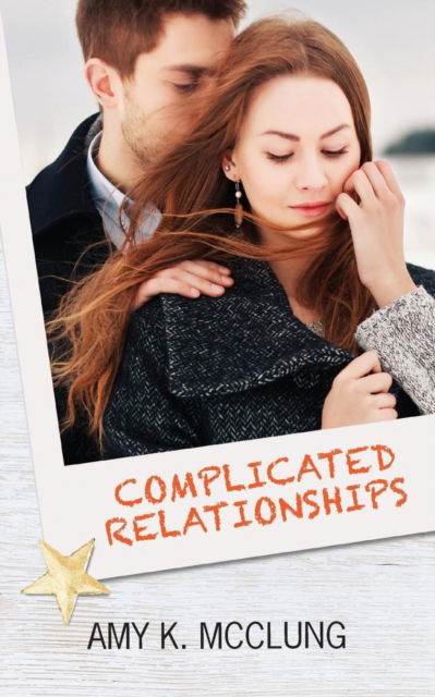 Cover for Amy McClung · Complicated Relationships (Paperback Book) (2017)