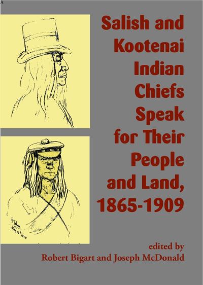 Cover for Robert Bigart · Salish and Kootenai Indian Chiefs Speak for Their People and Land, 1865-1909 (Book) (2023)