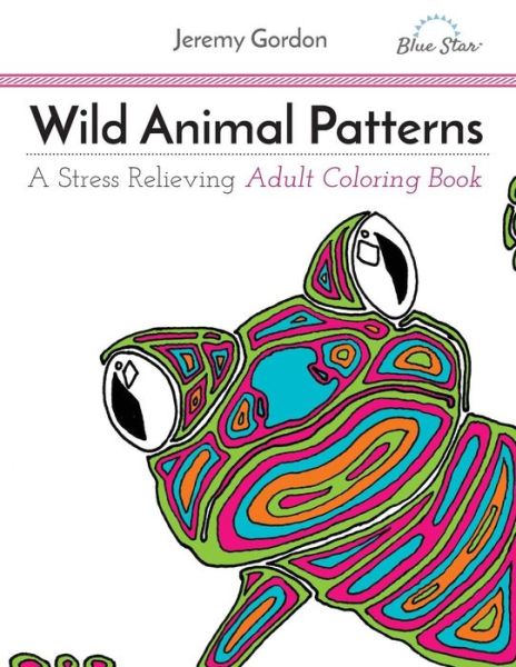 Cover for Rabbi Jeremy Gordon · Wild Animal Patterns: A Stress Relieving Adult Coloring Book (Paperback Book) (2015)