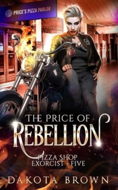 The Price of Rebellion - Dakota Brown - Bøker - Untold Press, LLC - 9781945893346 - 30. mars 2022