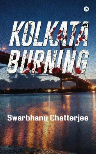 Cover for Swarbhanu Chatterjee · Kolkata Burning (Paperback Book) (2017)