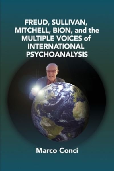 Cover for Marco Conci · Freud, Sullivan, Mitchell, Bion, And The Multiple Voices Of International Psychoanalysis (Paperback Book) (2019)