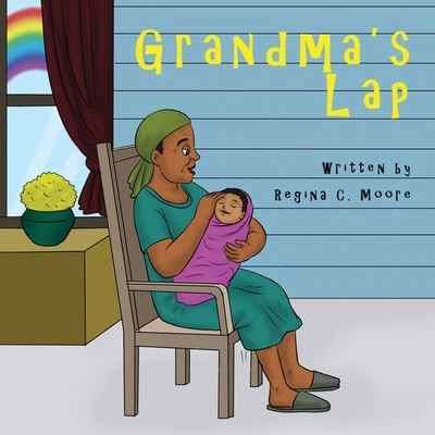 Cover for Regina Moore · Grandma's Lap (Book) (2022)