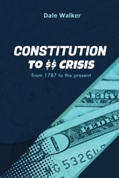 Cover for Dale Walker · Constitution to Crisis (Pocketbok) (2021)
