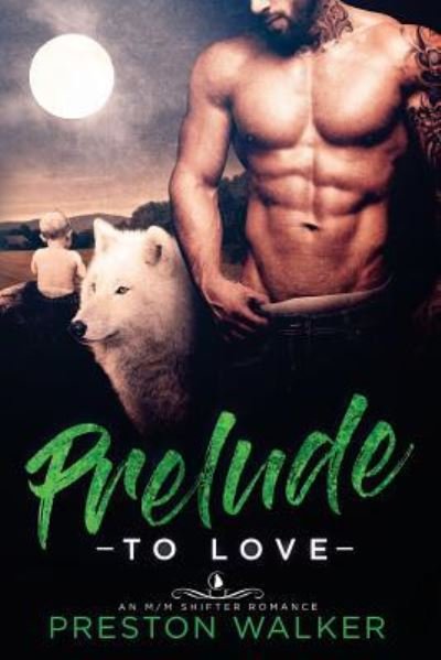 Cover for Preston Walker · Prelude To Love (Paperback Book) (2017)