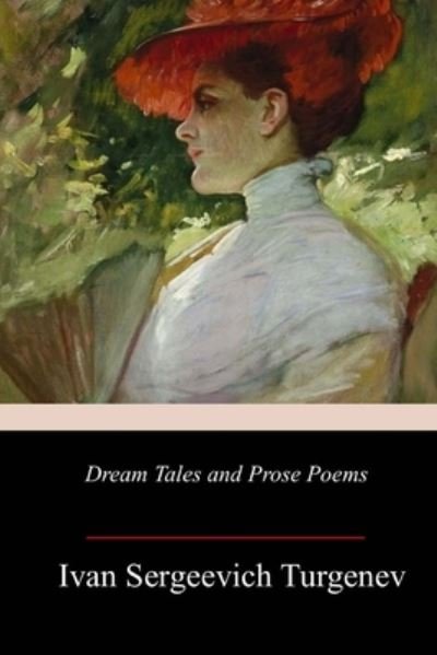 Cover for Ivan Sergeevich Turgenev · Dream Tales and Prose Poems (Pocketbok) (2018)