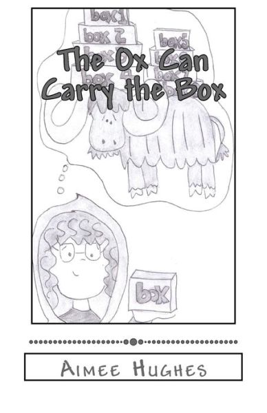 Cover for Aimee Hughes · The Ox Can Carry the Box (Paperback Book) (2018)