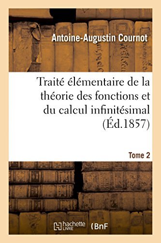 Cover for Cournot-a-a · Traité Élémentaire De La Théorie Des Fonctions et Du Calcul Infinitésimal. T. 2 (Paperback Book) [French edition] (2014)
