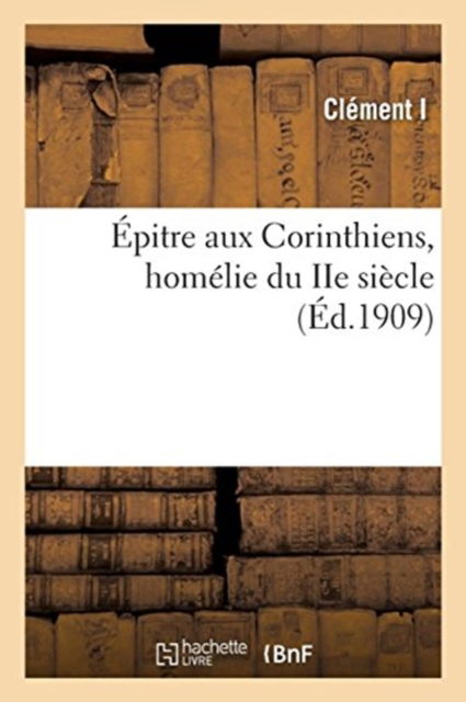 Cover for Clement I · Epitre Aux Corinthiens, Homelie Du IIe Siecle (Paperback Bog) (2018)