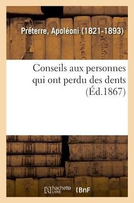 Cover for Apoléoni Préterre · Conseils Aux Personnes Qui Ont Perdu Des Dents (Pocketbok) (2018)