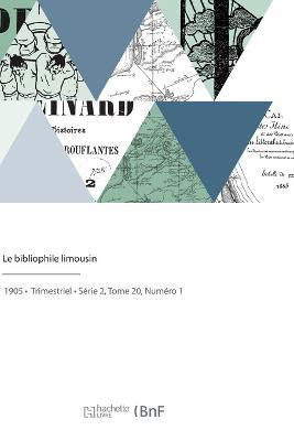 Le bibliophile limousin - Collectif - Böcker - Hachette Livre Bnf - 9782329786346 - 4 augusti 2022