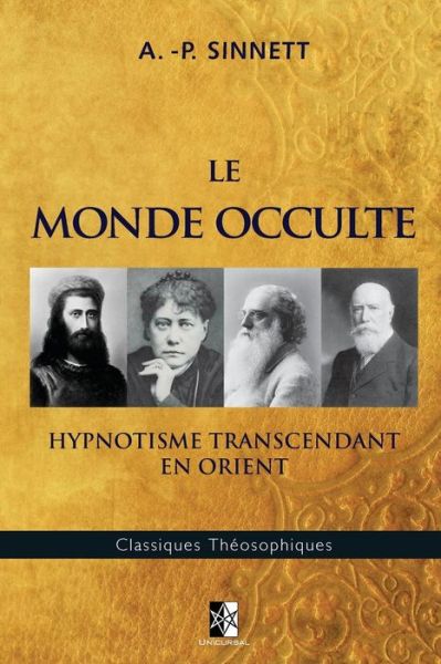 Le Monde Occulte - A -P Sinnett - Books - Unicursal - 9782924859346 - January 30, 2018