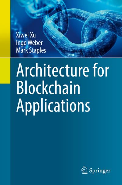 Cover for Xiwei Xu · Architecture for Blockchain Applications (Hardcover Book) [2019 edition] (2019)