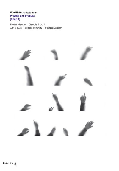 Cover for Dieter Maurer · Wie Bilder &quot;Entstehen&quot;: Prozess Und Produkt (Band 4) (Paperback Book) [German edition] (2013)