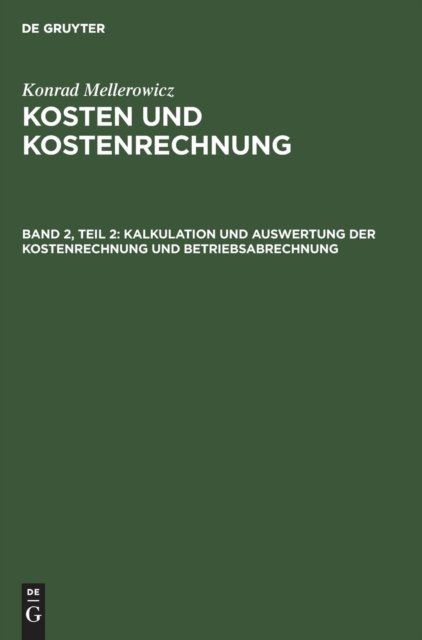 Cover for No Contributor · Kalkulation und Auswertung der Kostenrechnung und Betriebsabrechnung (Gebundenes Buch) (1980)