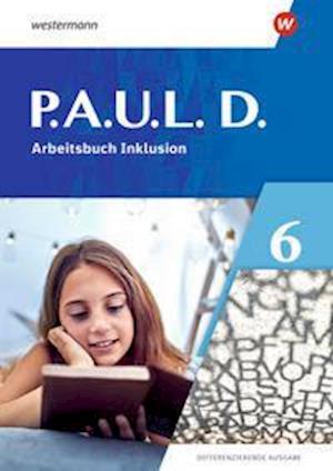 P.A.U.L. D. (Paul) 6. Arbeitsbuch Inklusion. Differenzierende Ausgabe - Westermann Schulbuch - Livros - Westermann Schulbuch - 9783141275346 - 1 de fevereiro de 2022