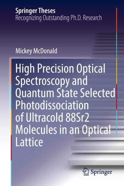 Cover for McDonald · High Precision Optical Spectroscopy and Quantum State Selected Photodissociation (Book) [1st ed. 2018 edition] (2017)