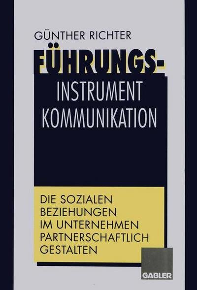 Cover for G Nther Richter · Fuhrungsinstrument Kommunikation (Taschenbuch) [Softcover reprint of the original 1st ed. 1996 edition] (2012)