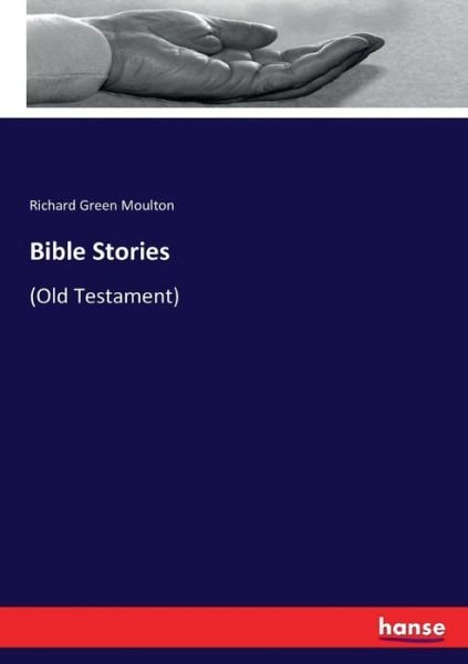 Cover for Richard Green Moulton · Bible Stories (Paperback Book) (2017)