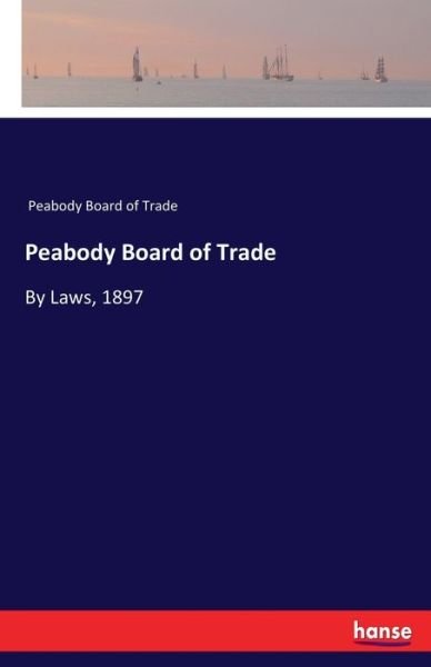 Cover for Peabody Board of Trade · Peabody Board of Trade: By Laws, 1897 (Pocketbok) (2020)
