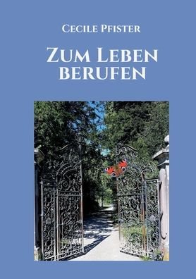 Cover for Cecile Pfister · Zum Leben berufen (Paperback Book) (2021)