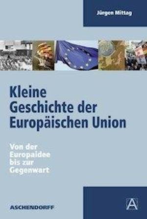 Cover for Jrgen Mittag · Kleine Geschichte der Europischen Union (N/A) (2022)