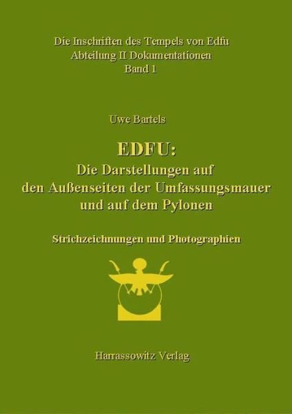 Cover for Uwe Bartels · Die Inschriften Des Tempels Von Edfu / Edfu (Die Inschriften Des Tempels Von Edfu Abteilung Ii: Dokumentationen) (Pocketbok) (2009)